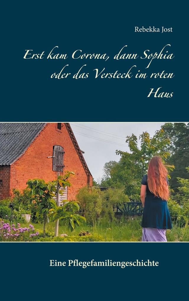 Erst kam Corona dann Sophia oder das Versteck im roten Haus