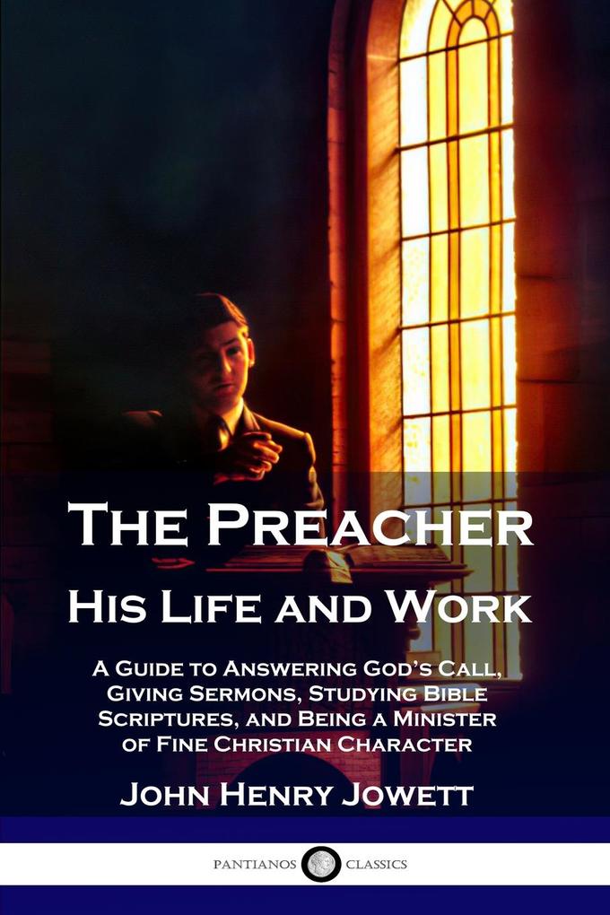 The Preacher His Life and Work