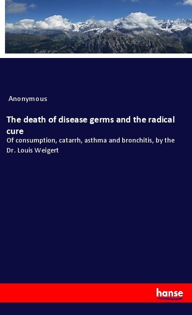 The death of disease germs and the radical cure