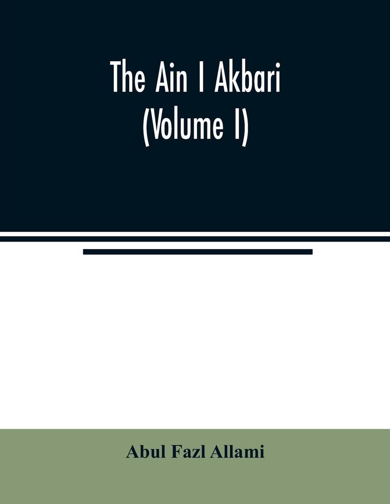 The Ain I Akbari (Volume I)