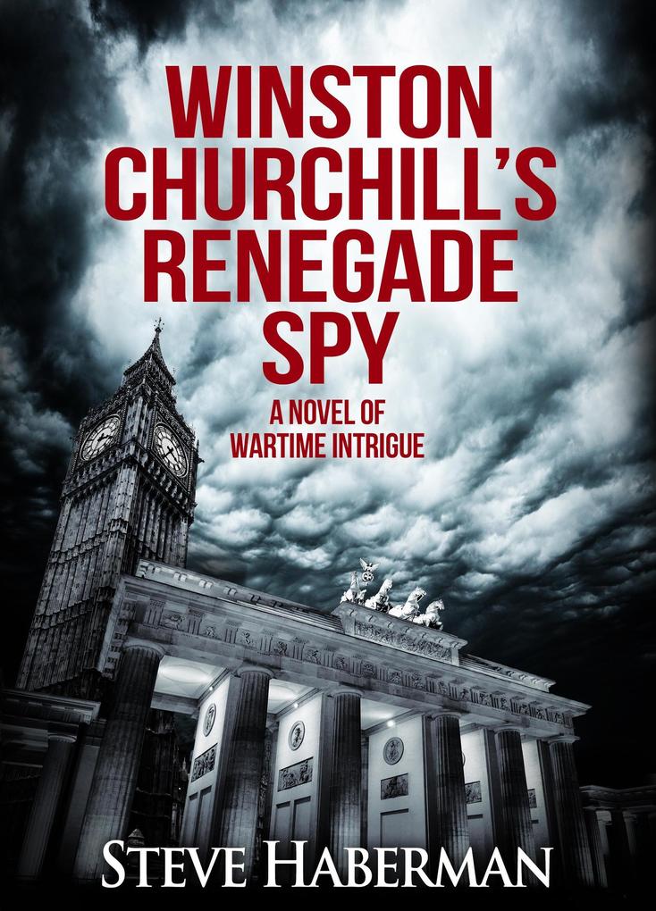 Winston Churchill‘s Renegade Spy