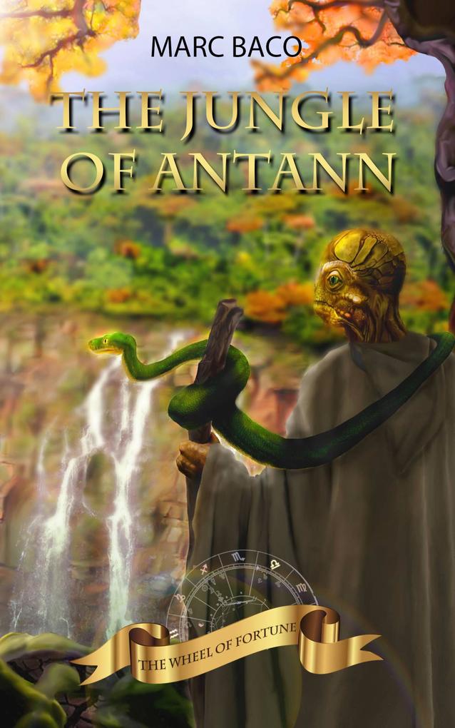 The Jungle of Antann (The Wheel of Fortune)