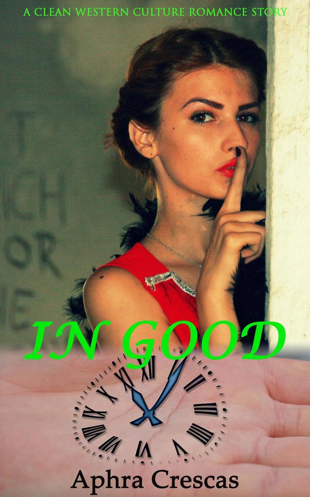 In Good Time: A Clean Western Culture Romance Story
