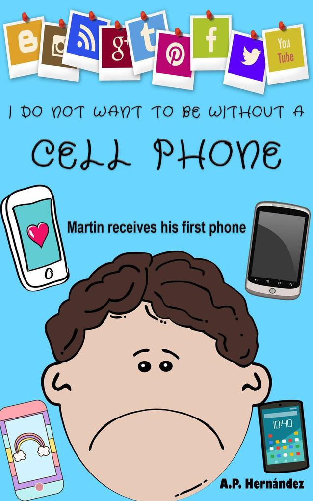 I Do Not Want to Be Without a Cell Phone (I do not want...! #6)