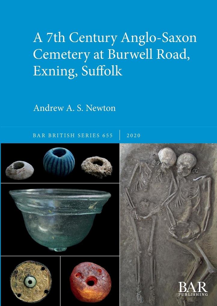 A 7th Century Anglo-Saxon Cemetery at Burwell Road Exning Suffolk