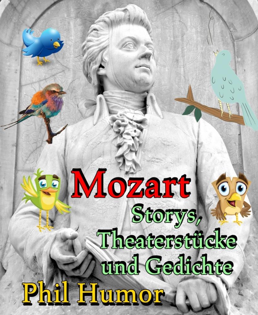 Mozart - Storys Theaterstücke und Gedichte