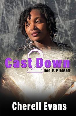Cast Down 2 God is Pleased