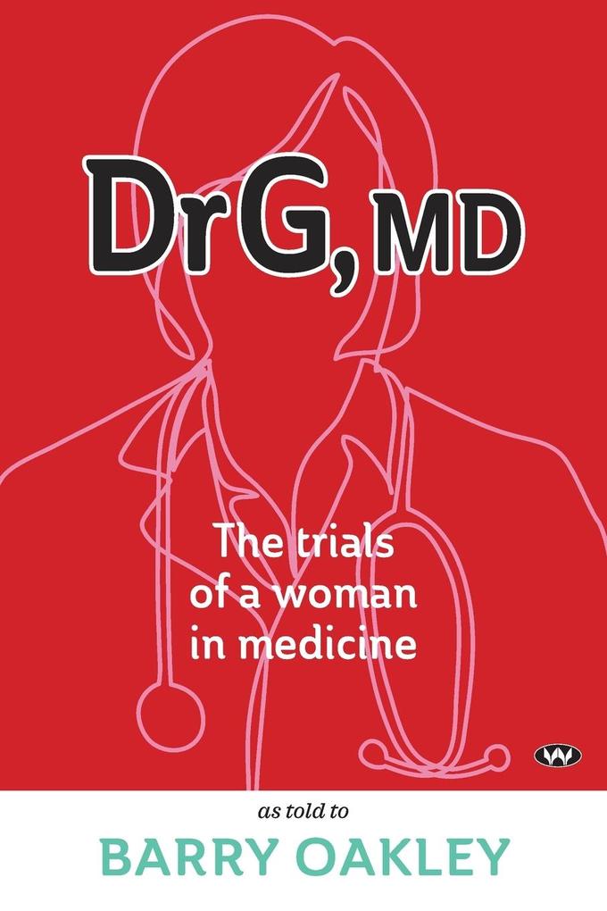 Dr G MD: The trials of a woman in medicine