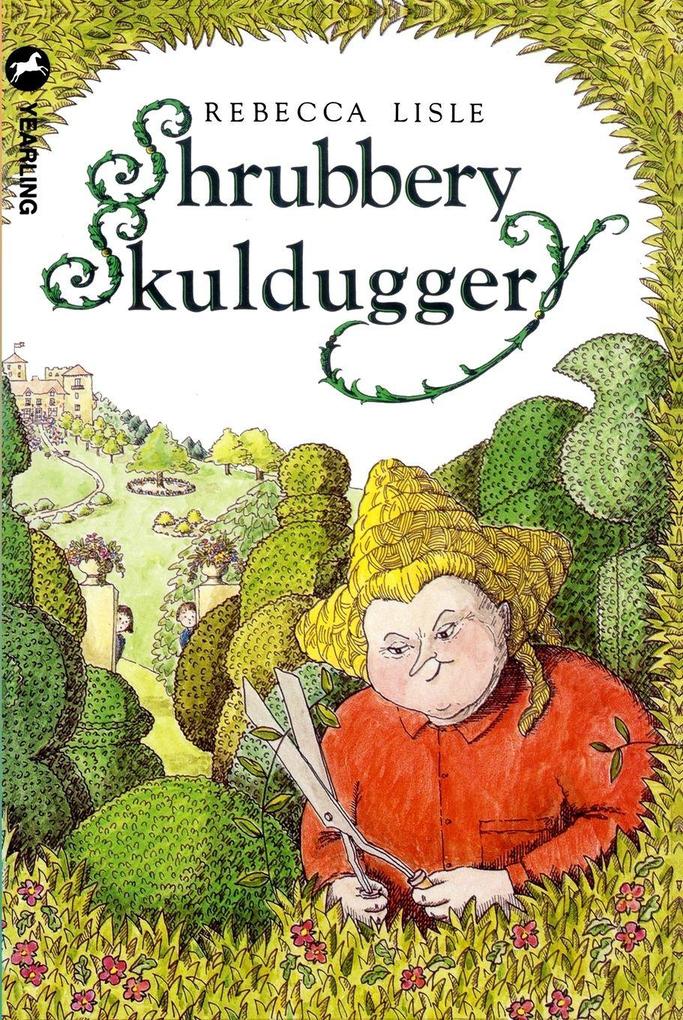 Shrubbery Skulduggery