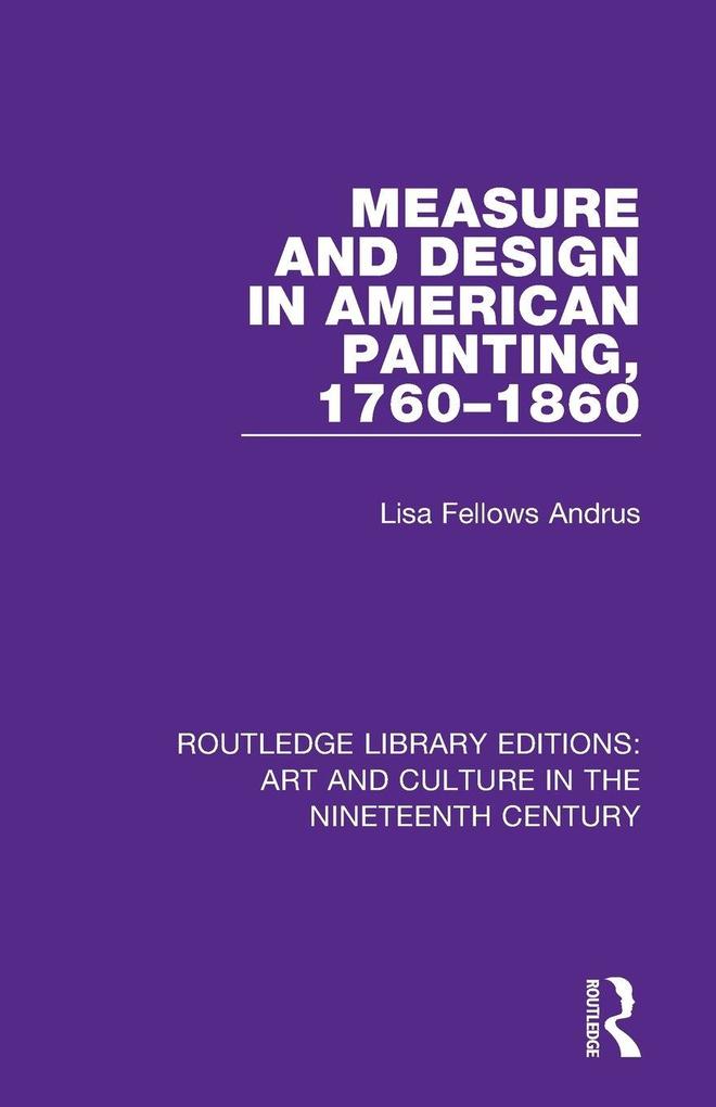 Measure and Design in American Painting 1760-1860