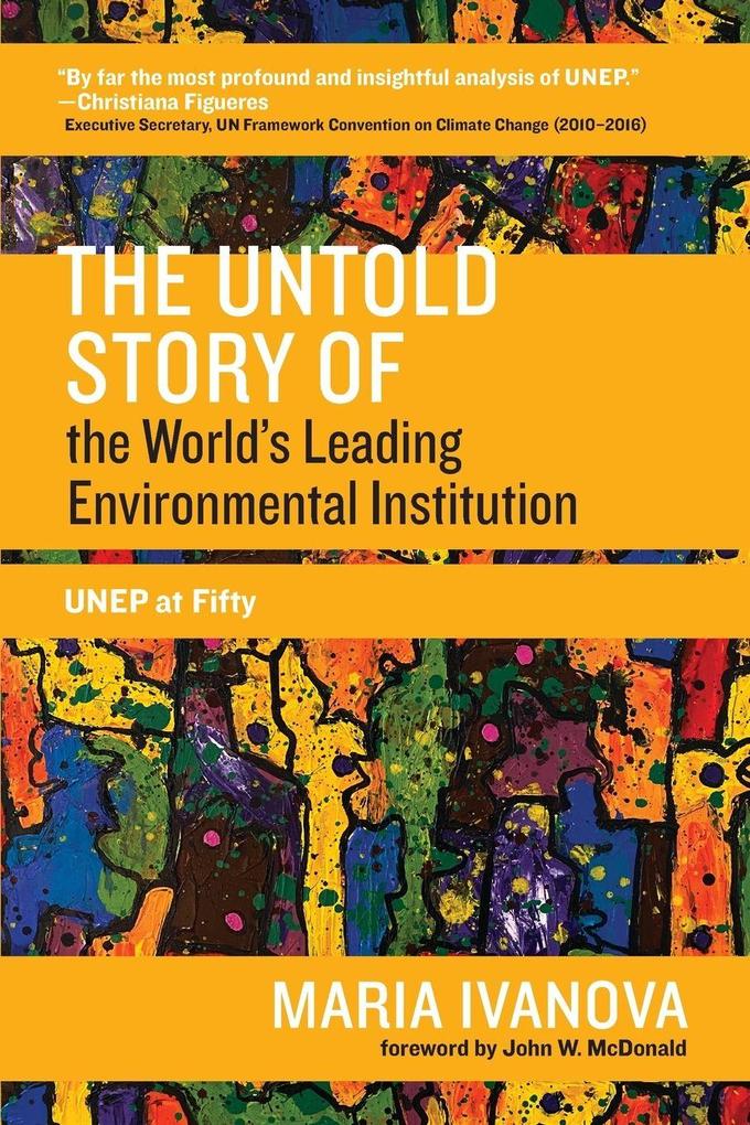 The Untold Story of the World's Leading Environmental Institution