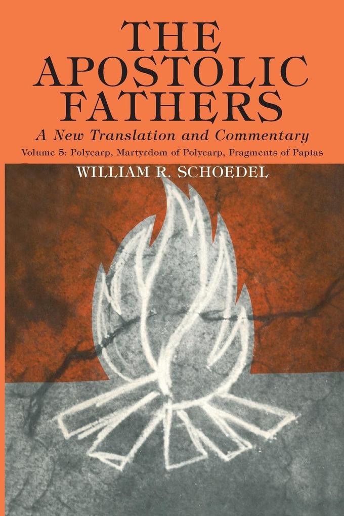 The Apostolic Fathers A New Translation and Commentary Volume V
