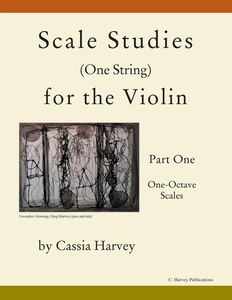 Scale Studies (One String) for the Violin Part One One-Octave Scales