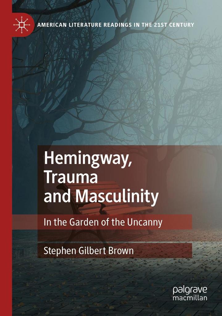 Hemingway Trauma and Masculinity