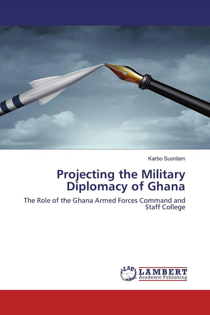 Projecting the Military Diplomacy of Ghana