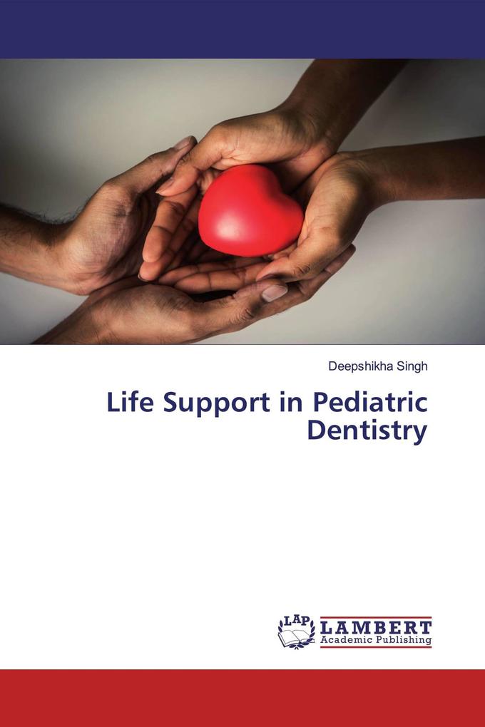 Life Support in Pediatric Dentistry