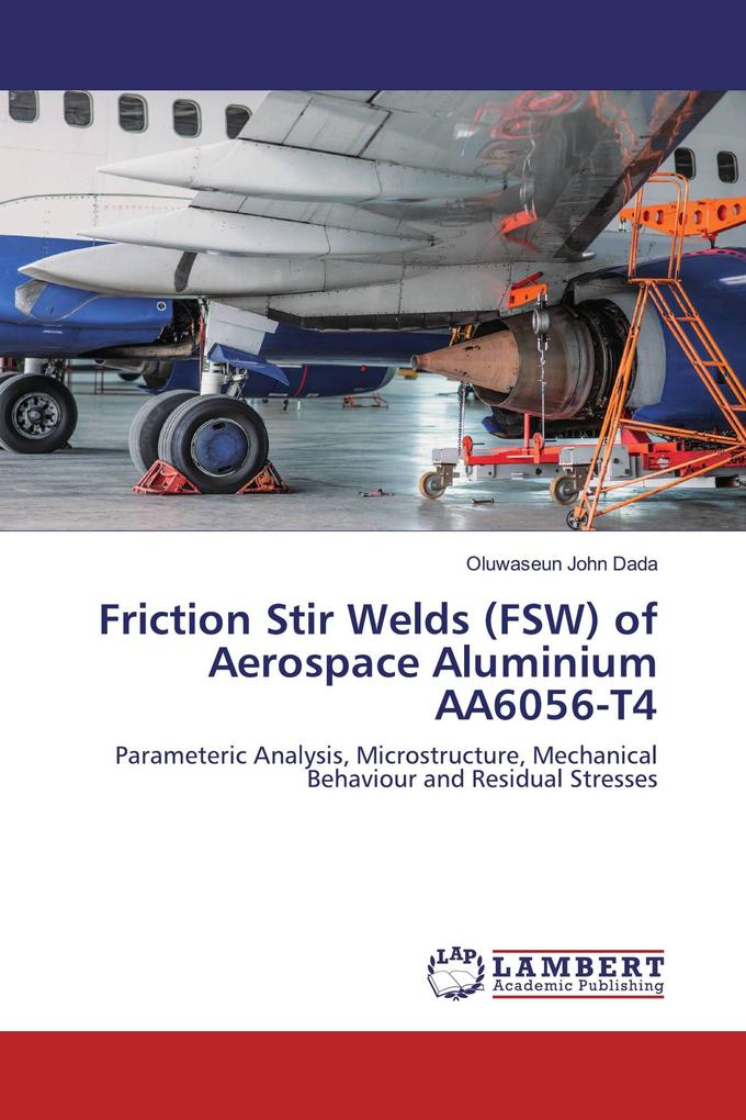 Friction Stir Welds (FSW) of Aerospace Aluminium AA6056-T4