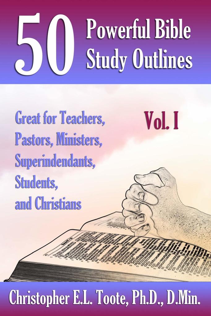 50 POWERFUL BIBLE STUDY OUTLINES VOL. 1