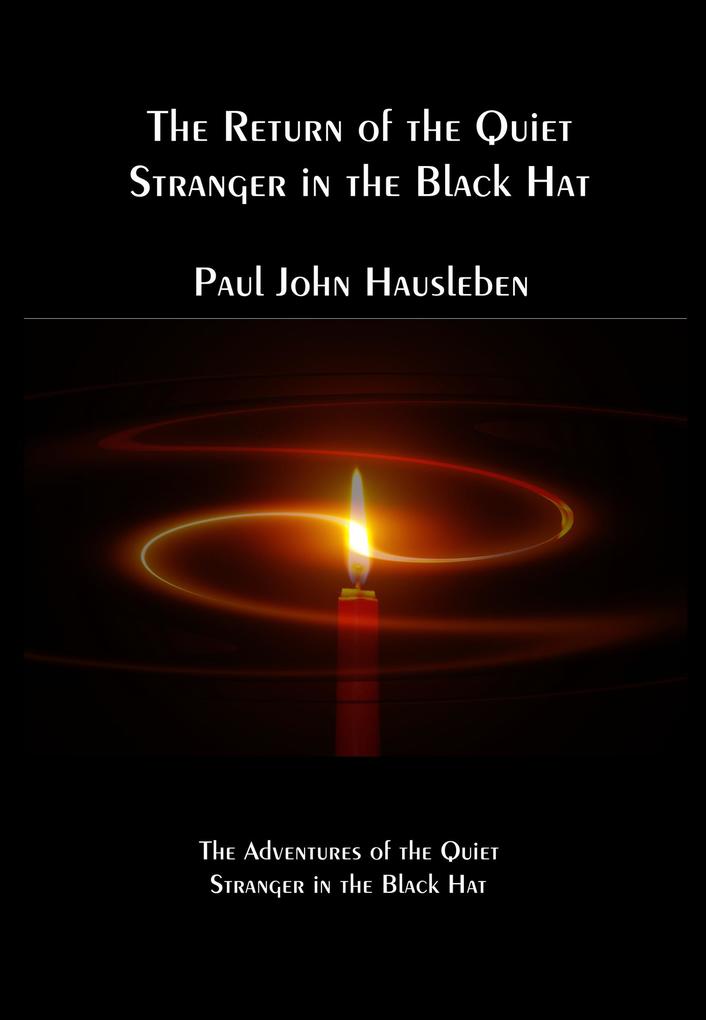 The Return of the Quiet Stranger in the Black Hat (The Quiet Stranger in the Black Hat Series)