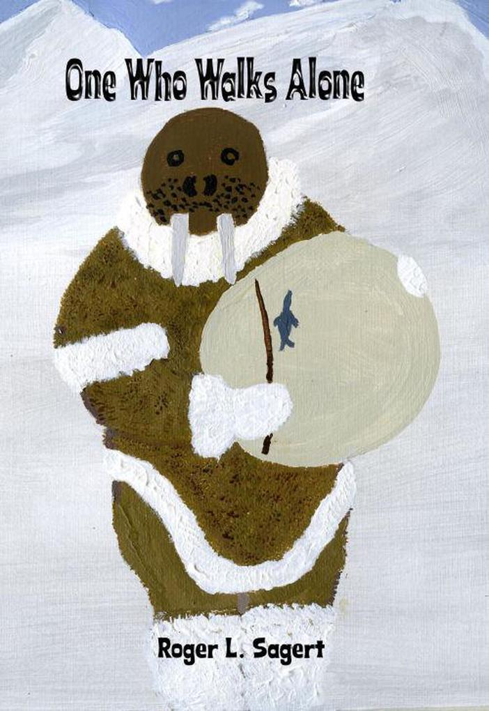 One Who Walks Alone (The Inuit Series)