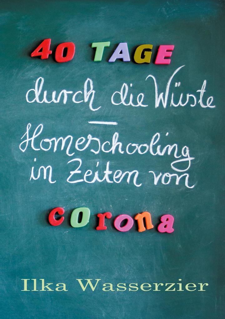 40 Tage durch die Wüste - Homeschooling in Zeiten von Corona