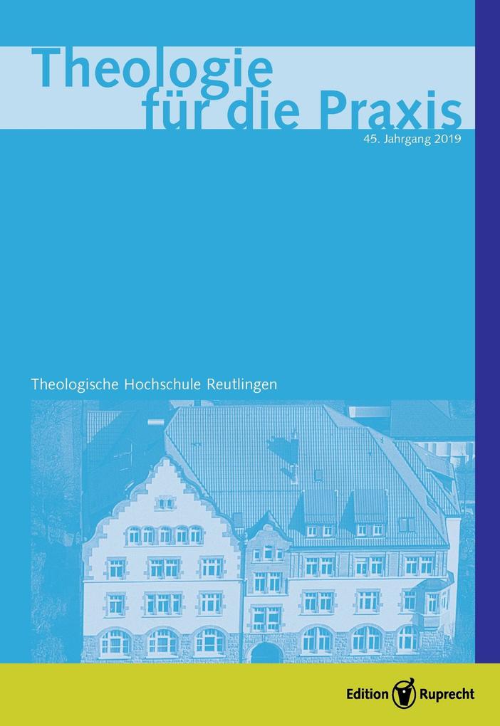 Theologie für die Praxis 2019 - Einzelkapitel - Martin Luther und John Wesley zur kirchlichen Erneuerung und Gemeindeentwicklung - Friedemann Burkhardt