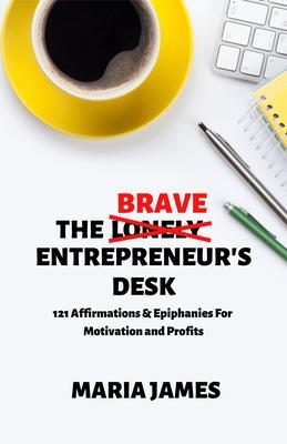 The Brave Entrepreneur‘s Desk