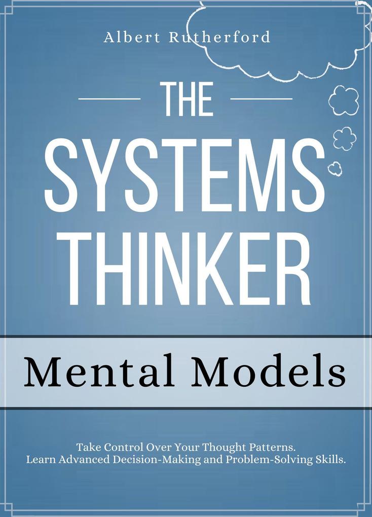 The Systems Thinker - Mental Models (The Systems Thinker Series #3)