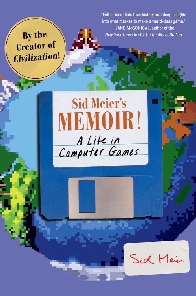 Sid Meier‘s Memoir!: A Life in Computer Games