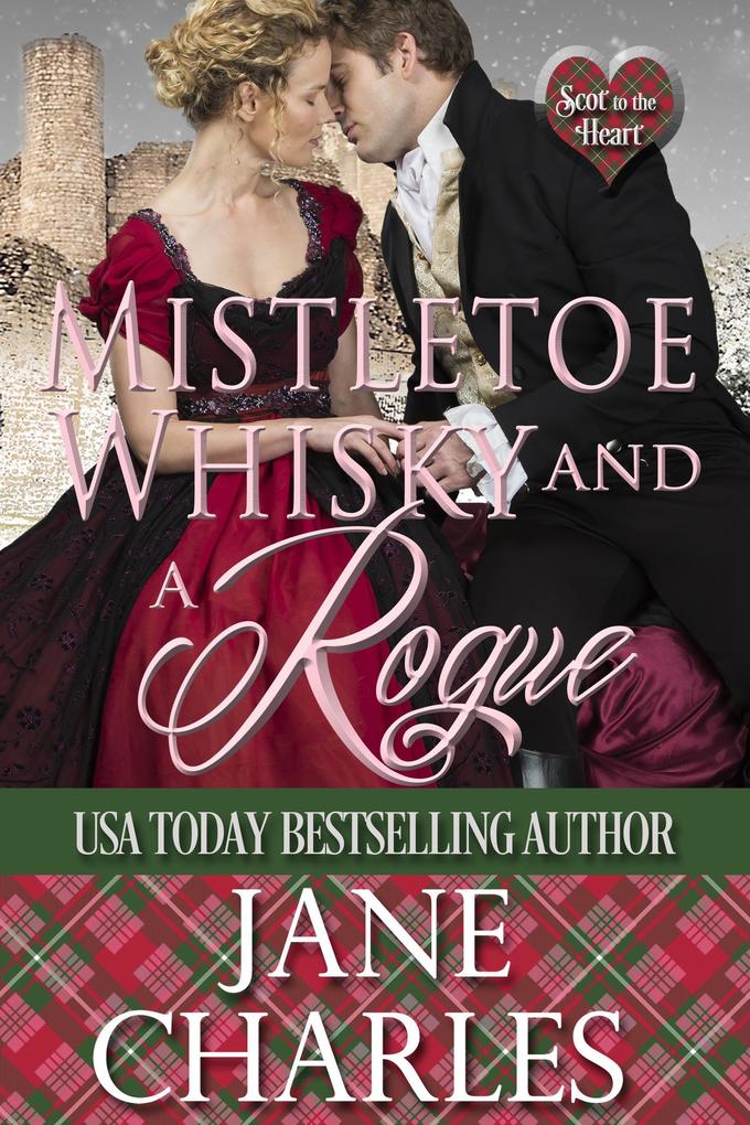 Mistletoe Whisky and a Rogue (Scot to the Heart #4)