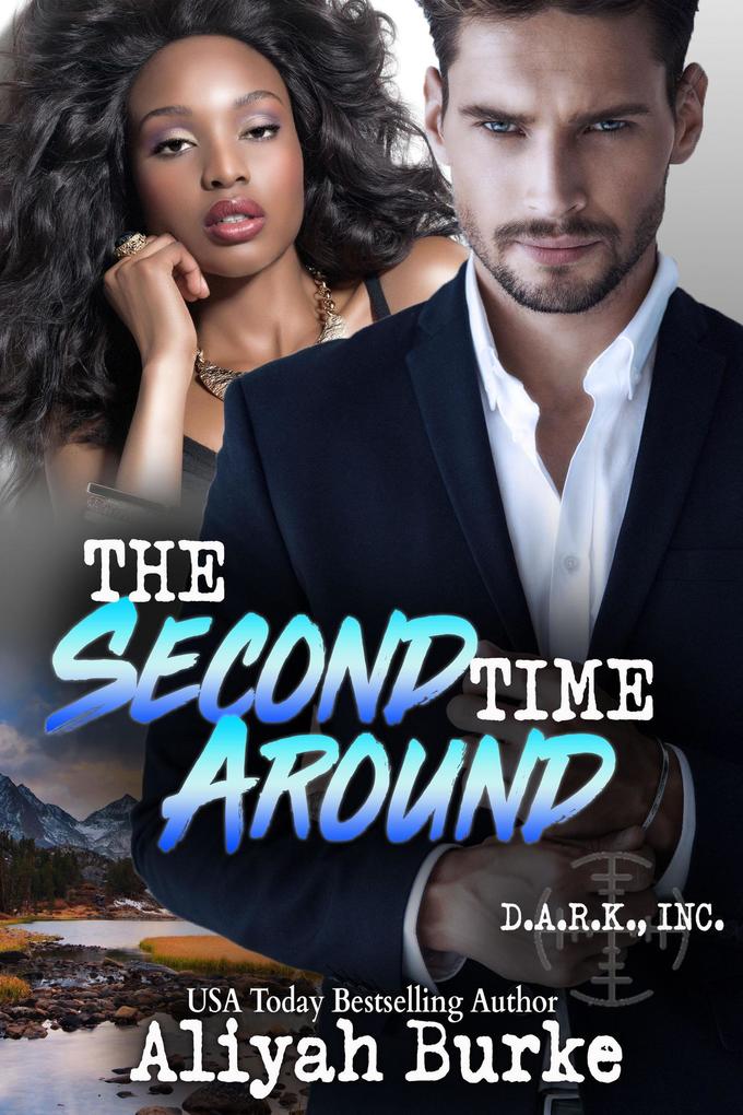The Second Time Around (D.A.R.K. Cover INC. #4)