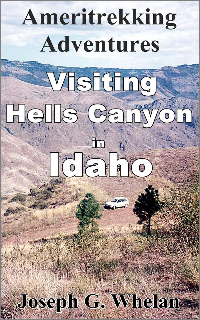 Ameritrekking Adventures: Visiting Hells Canyon in Idaho