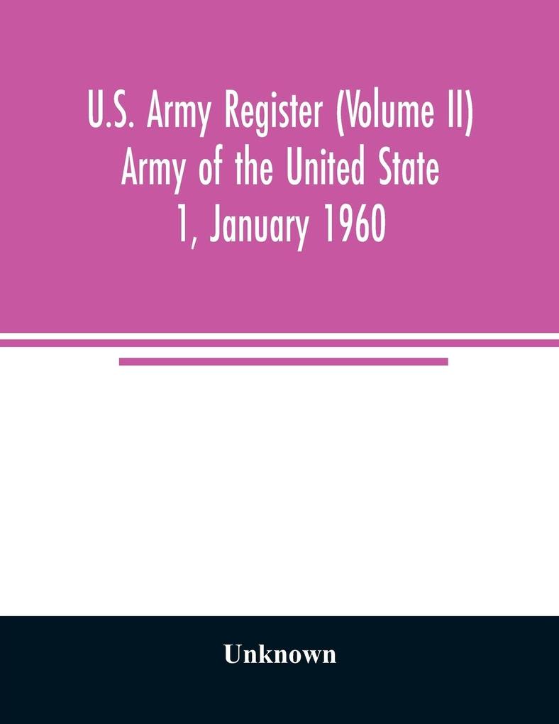 U.S. Army register (Volume II) Army of the United State 1 January 1960