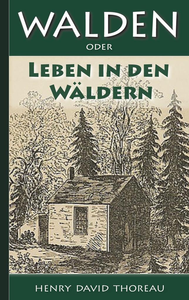 Walden oder: Leben in den Wäldern
