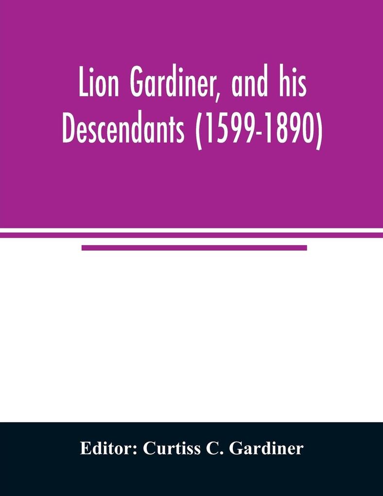 Lion Gardiner and his descendants (1599-1890)