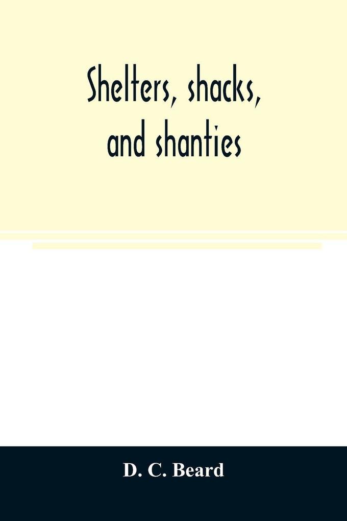 Shelters shacks and shanties