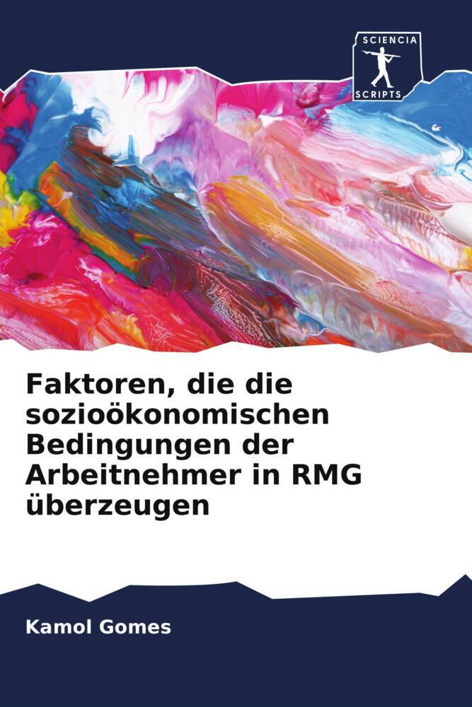 Faktoren die die sozioökonomischen Bedingungen der Arbeitnehmer in RMG überzeugen