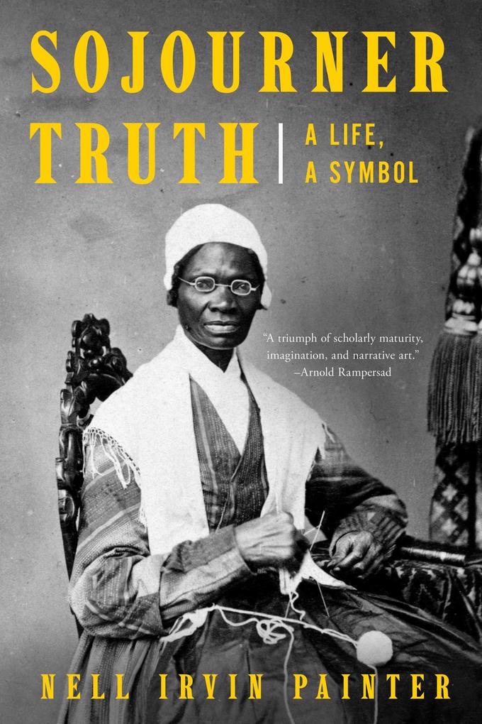 Sojourner Truth: A Life A Symbol