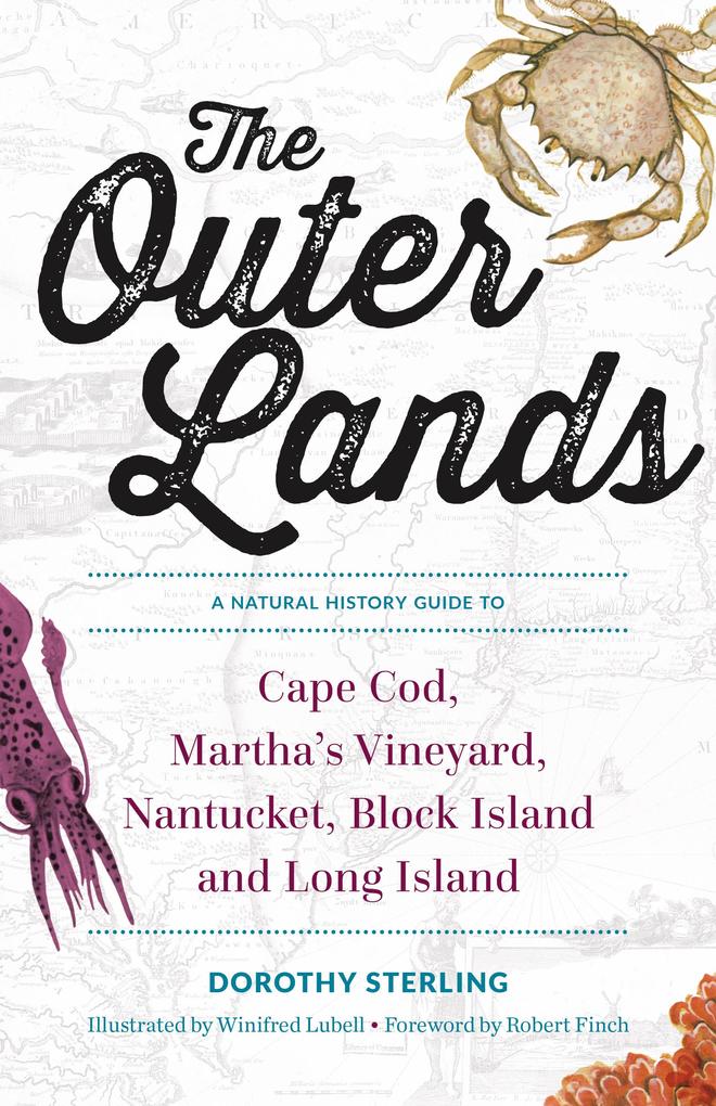 The Outer Lands: A Natural History Guide to Cape Cod Martha‘s Vineyard Nantucket Block Island and Long Island