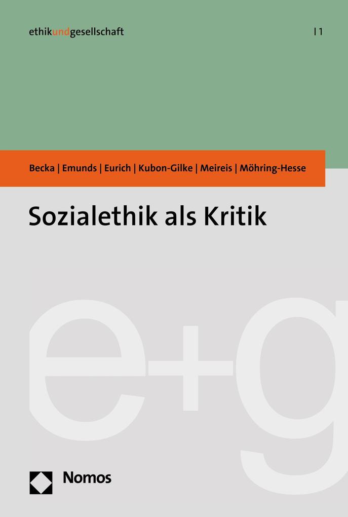 Sozialethik als Kritik - Bernhard Emunds/ Michelle Becka/ Johannes Eurich/ Torsten Meireis/ Gisela Kubon-Gilke