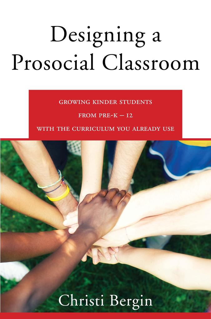 ing a Prosocial Classroom: Fostering Collaboration in Students from PreK-12 with the Curriculum You Already Use