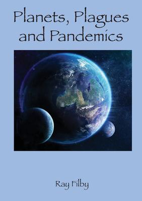Planets Plagues and Pandemics