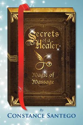 Secrets of a Healer - Magic of Massage