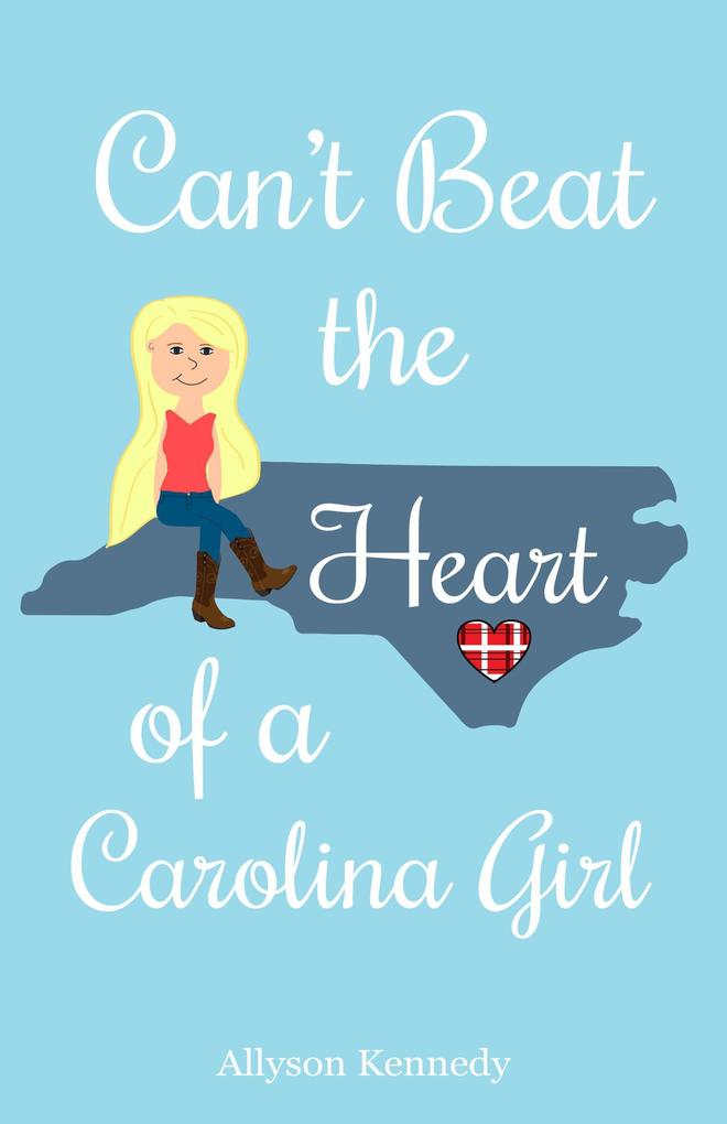 Can‘t Beat the Heart of a Carolina Girl