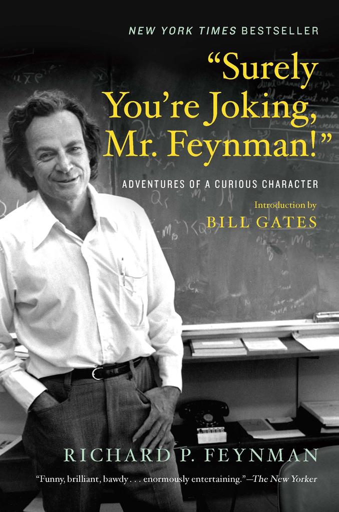 Surely You‘re Joking Mr. Feynman!: Adventures of a Curious Character