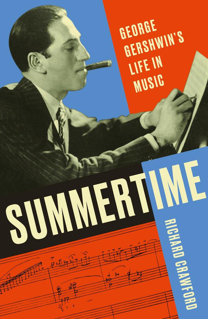 Summertime: George Gershwin‘s Life in Music