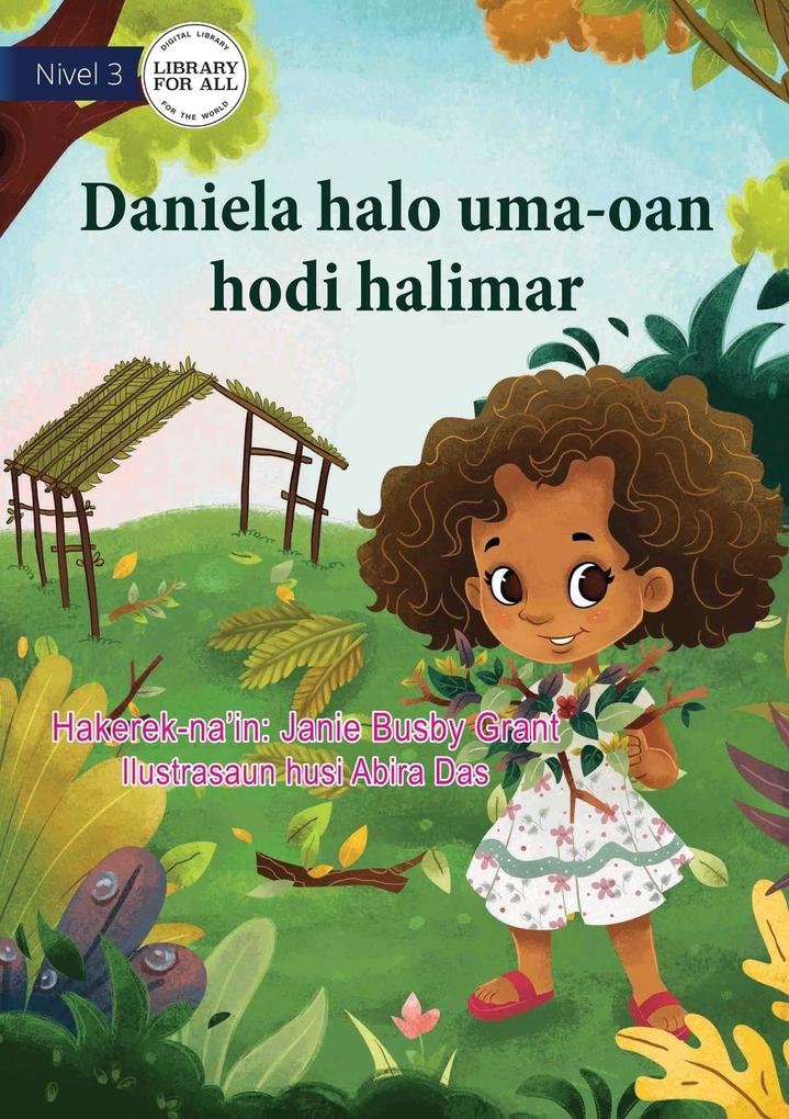 Dee Dee Builds A Hidey-Hole (Tetun edition) - Daniela halo uma-oan hodi halimar