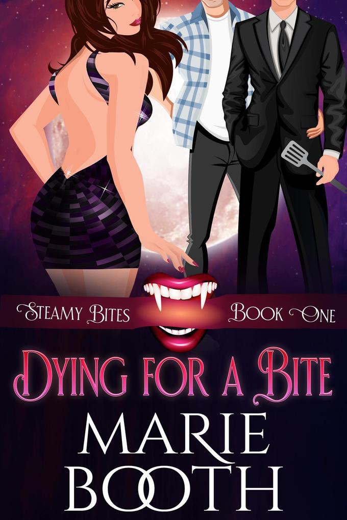 Dying For A Bite (Steamy Bites)