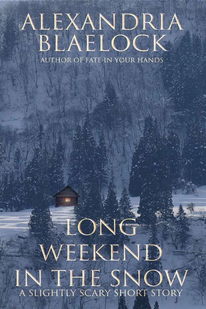 Long Weekend in the Snow: A Slightly Scary Story