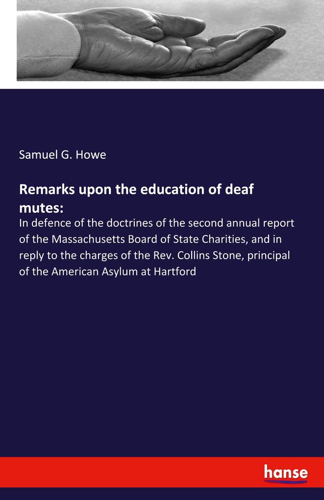 Remarks upon the education of deaf mutes:
